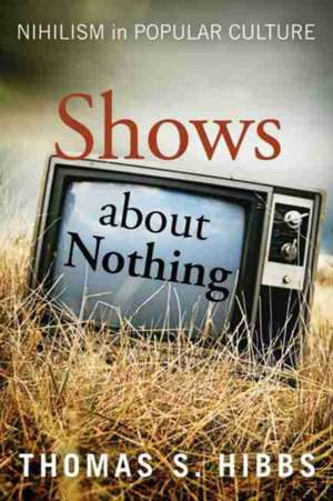 Shows about Nothing de Thomas S. Hibbs