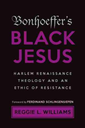 Bonhoeffer's Black Jesus de Reggie L. Williams