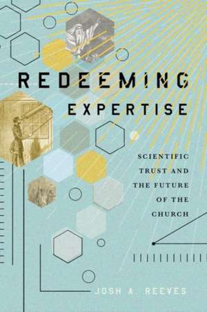 Redeeming Expertise de Josh A. Reeves