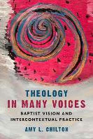 Theology in Many Voices de Amy L. Chilton