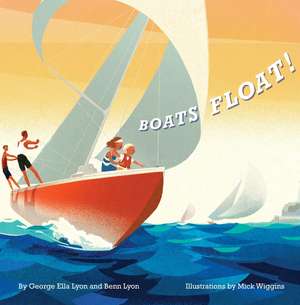 Boats Float! de George Ella Lyon