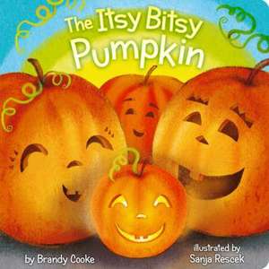 The Itsy Bitsy Pumpkin de Sonali Fry