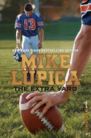 The Extra Yard de Mike Lupica