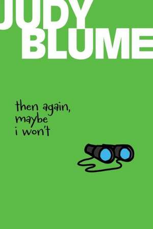 Then Again, Maybe I Won't de Judy Blume