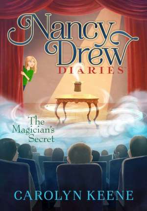 Nancy Drew Diaries the Magician's Secret: The Not-So-Secret Life of a Transgender Teen de Carolyn Keene