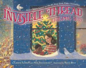 An Invisible Thread Christmas Story: A True Story Based on the #1 New York Times Bestseller de Laura Schroff