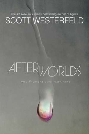 Afterworlds de Scott Westerfeld