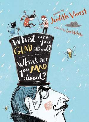 What Are You Glad About? What Are You Mad About?: Poems for When a Person Needs a Poem de Judith Viorst