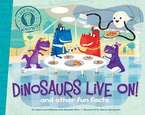 Dinosaurs Live On! de Laura Lyn Disiena