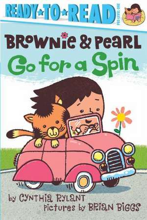 Brownie & Pearl Go for a Spin de Cynthia Rylant