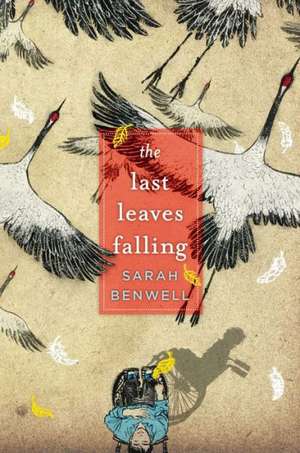 The Last Leaves Falling de Sarah Benwell