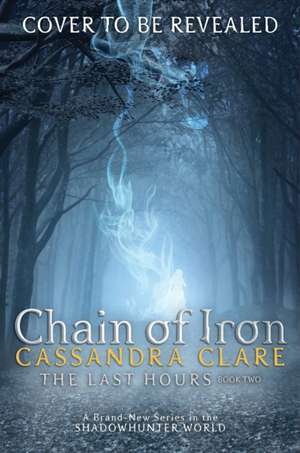 Chain of Iron de Cassandra Clare