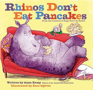 Rhinos Don't Eat Pancakes de ANNA KEMP