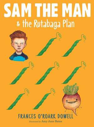 Sam the Man & the Rutabaga Plan de Frances O'Roark Dowell