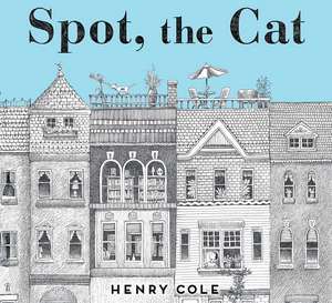 Spot, the Cat de Henry Cole