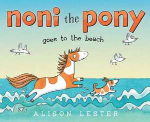 Noni the Pony Goes to the Beach de Alison Lester