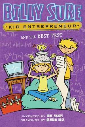 Billy Sure Kid Entrepreneur and the Best Test de Luke Sharpe