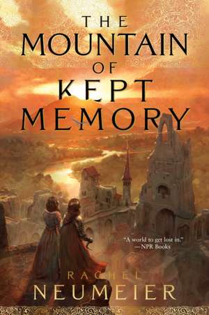 The Mountain of Kept Memory de Rachel Neumeier