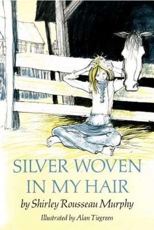 Silver Woven in My Hair de Shirley Rousseau Murphy