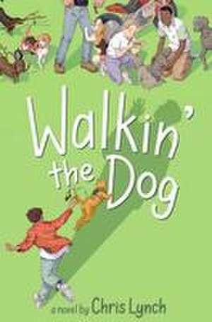 Walkin' the Dog de Chris Lynch