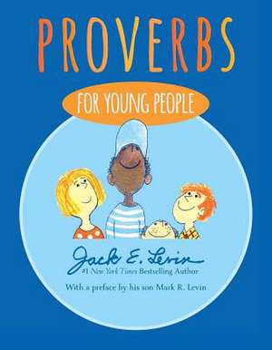 Proverbs for Young People de Mark R. Levin