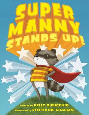 Super Manny Stands Up! de Kelly DiPucchio