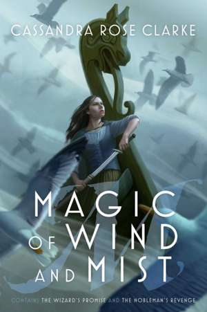 Magic of Wind and Mist: The Wizard's Promise; The Nobleman's Revenge de Cassandra Rose Clarke