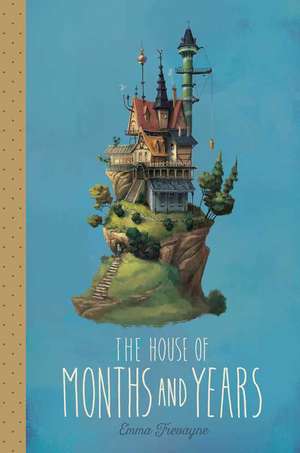 The House of Months and Years de Emma Trevayne