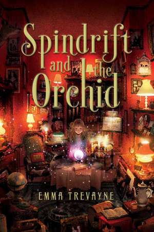 Spindrift and the Orchid de Emma Trevayne