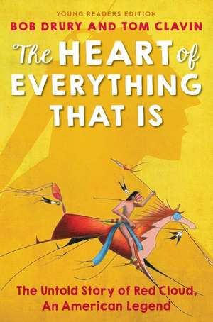 The Heart of Everything That Is de Bob Drury