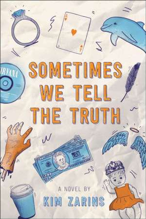 Sometimes We Tell the Truth de Kim Zarins