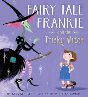 Fairy Tale Frankie and the Tricky Witch de Greg Gormley