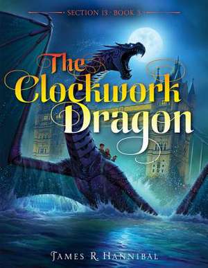 The Clockwork Dragon de James R Hannibal