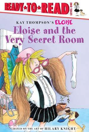 Eloise and the Very Secret Room de Kay Thompson