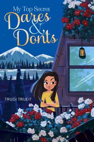 My Top Secret Dares & Don'ts de Trudi Trueit