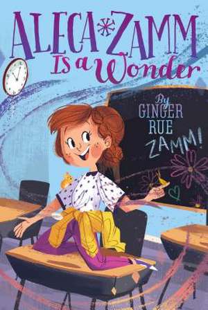 Aleca Zamm Is a Wonder de Ginger Rue