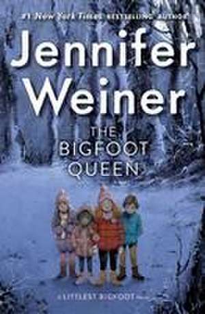 The Bigfoot Queen de Jennifer Weiner