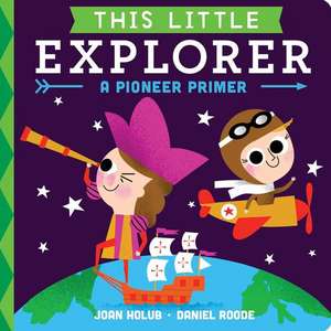 This Little Explorer de Joan Holub