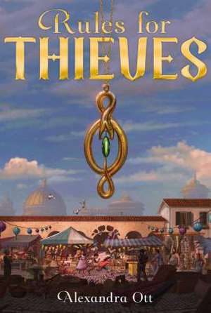 Rules for Thieves, 1 de Alexandra Ott