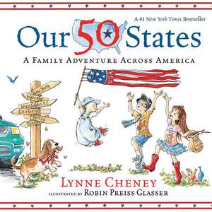 Our 50 States: A Family Adventure Across America de Lynne Cheney