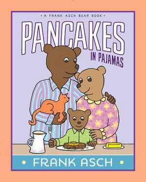 Pancakes in Pajamas de Frank Asch