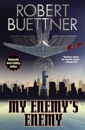 My Enemy's Enemy de Robert Buettner