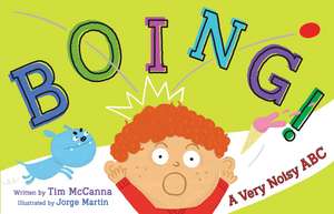 Boing!: A Very Noisy ABC de Tim McCanna