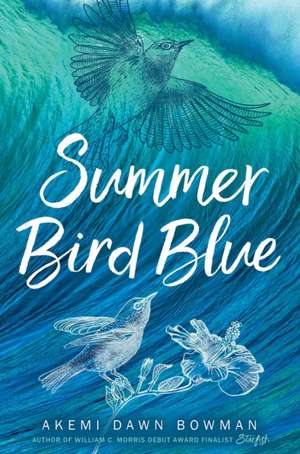 Summer Bird Blue de Bowman, Akemi Dawn