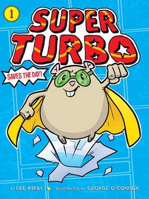 Super Turbo Saves the Day! de Lee Kirby