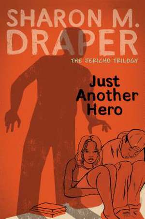 Just Another Hero de Sharon M. Draper