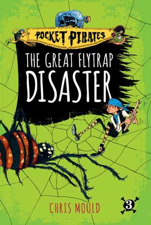 The Great Flytrap Disaster: Volume 3 de Chris Mould