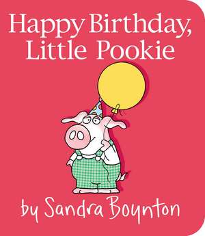 Happy Birthday, Little Pookie de Sandra Boynton