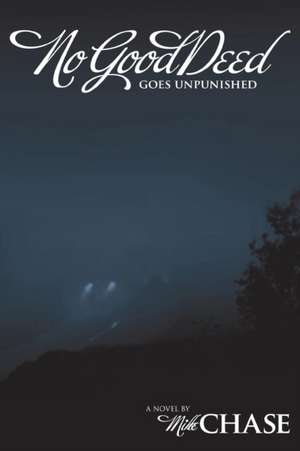 No Good Deed Goes Unpunished de Mike Chase