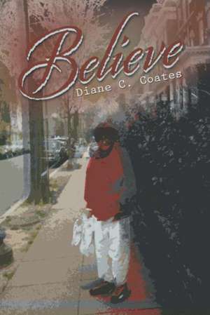 Believe de Diane C Coates